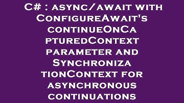 C# : async/await with ConfigureAwait