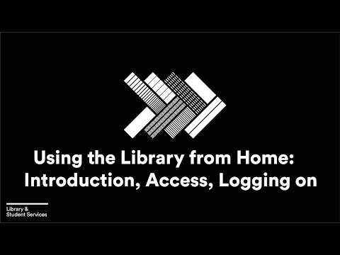 Using the Library from Home: Introduction, Access and Logging On