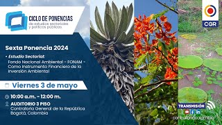 Sexta Ponencia 2024 - Fondo Nacional Ambiental FONAM #envivo