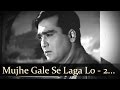 Mujhe gale se laga lo  sunil dutt  nanda  aaj aur kal  bollywood sad songs  asha bhosle