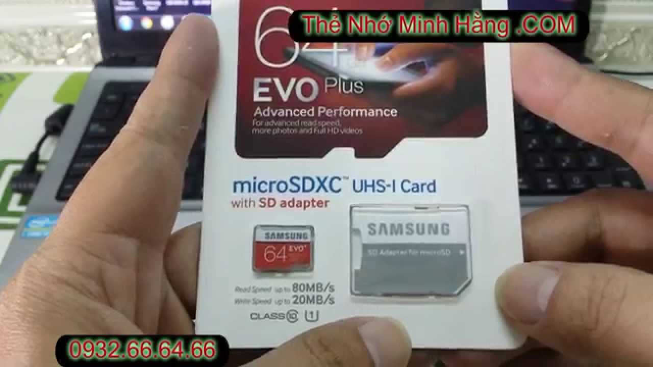 Giới thiệu Thẻ nhớ Micro SDXC 64Gb SAMSUNG EVO PLUS class 10 -  Thẻ Nhớ Minh Hằng .com