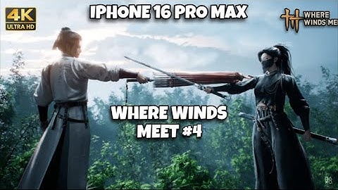 WHERE WINDS MEET GAMEPLAY #4 | IPHONE 16 PRO MAX | ULTRA GRAPHICS