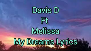 Davis D ft Melissa ‐ My Dreams (Official Video Lyrics)