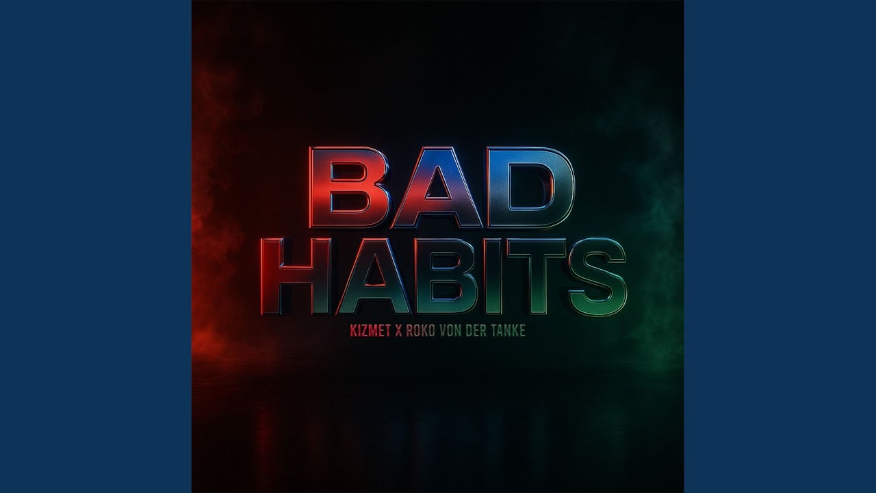 Watch Bad Habits on YouTube Watch Bad Habits on YouTube