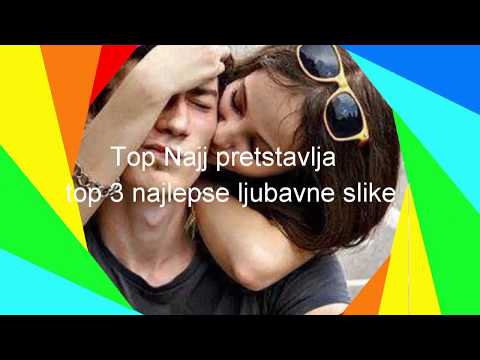 Top 3 Najlepse Ljubavne Slike Youtube