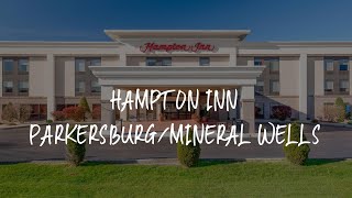 Hampton Inn Parkersburg/Mineral Wells Review - Mineralwells , United States of America