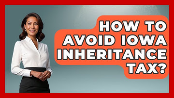 How To Avoid Iowa Inheritance Tax? - The Midwest Guru