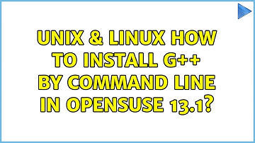 Unix & Linux: How to install g++ by command line in opensuse 13.1?