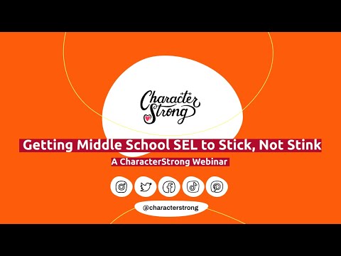 Getting Middle School SEL to Stick, Not Stink - A CharacterStrong Webinar