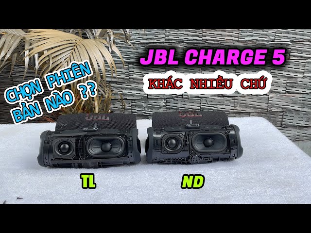 Jbl Charge 5 TL vs Jbl Charge 5 ND KHÁC GÌ ?