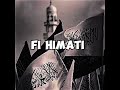 Fi Himati Nasheed Slowed рџЋ рџ Ќ Fi Himati Nasheed Slowed рџЋ рџ Ќ