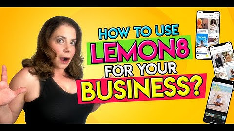 How To Use Lemon8 For Your Business