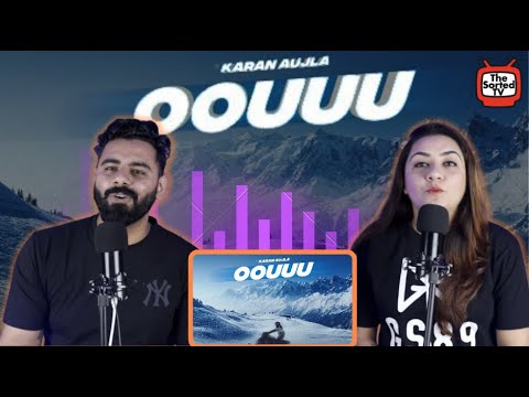 Oouuu (Full Video) Karan Aujla I Rupan Bal I Yeah Proof || Delhi Couple Reactions