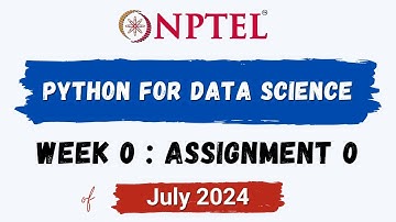 NPTEL Python for Data Science ASSIGNMENT 0 ANSWERS | Quiz Solution Week 0 | July-2024 | Swayam