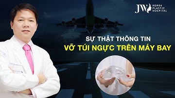 Sự thật phơi bày túi ngực vỡ trên máy bay Vietnam Airlines hôm nay!