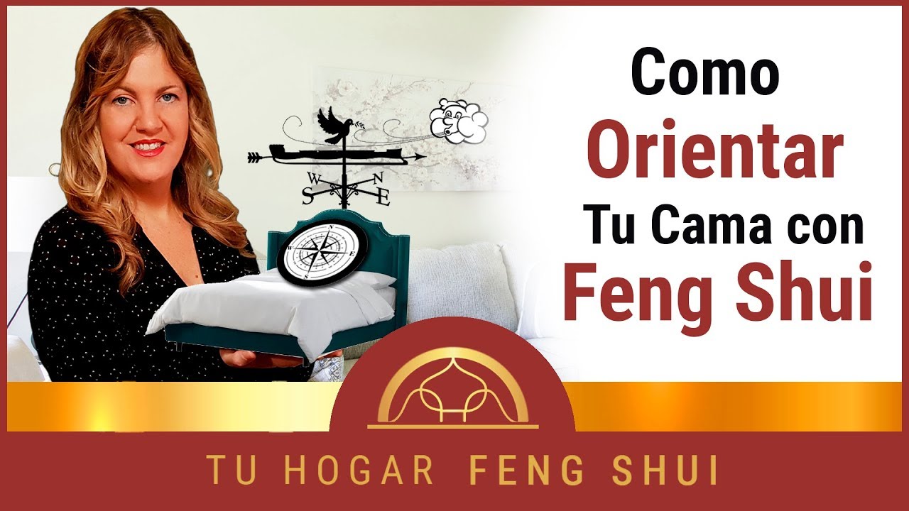 Como Orientar La Cama Con Feng Shui Youtube