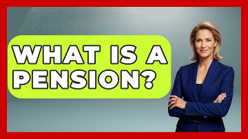 What Is A Pension? - Learn About Libertarianism