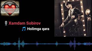 Xamdam Sobirov - Holimga qara (music version) Resimi