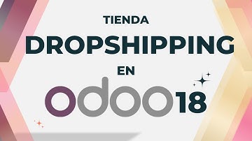 Crea tu tienda de DROPSHIPPING en ODOO 18 en minutos | Tutoriales Odoo