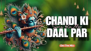 Chandi Ki Daal Par Sone Ka Mor | Hello Brother | Rmx By -(Dsr The Mix)