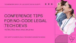 Conference Tips For No-Code Legal Tech Devs: The Who, What, Where, When, Why, and How screenshot 2
