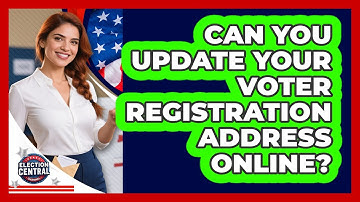 Can You Update Your Voter Registration Address Online? - Election Central Channel