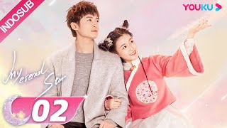 [INDO SUB] Bintang Abadiku (My Eternal Star) EP02 | Jiang Yiyi / Tong Mengshi | YOUKU