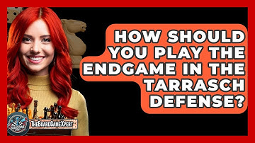 How Should You Play The Endgame In The Tarrasch Defense? - The Board Game Xpert