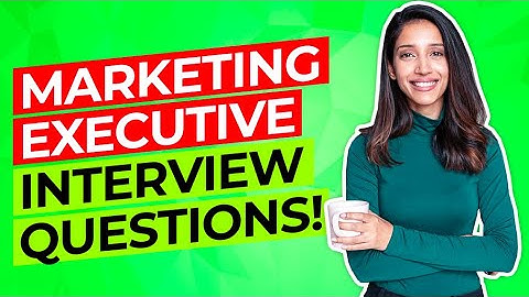 MARKETING INTERVIEW Questions & Answers! (PASS your Marketing Executive Interview!)