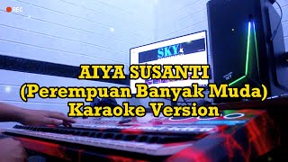 AIYA SUSANTI (KARAOKE)