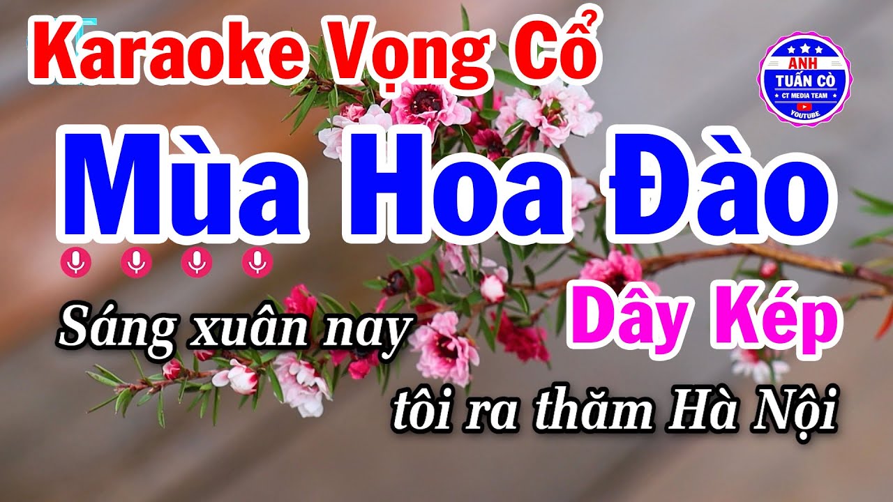 Karaoke Vọng Cổ Mùa Hoa Đào - Vọng Cổ Câu 1-2-5-6 Beat Hay Dễ Hát