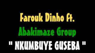 Farouk Ft Abakimaze Group Nkumbuye Guseba Farouk Ft Abakimaze Group Nkumbuye Guseba