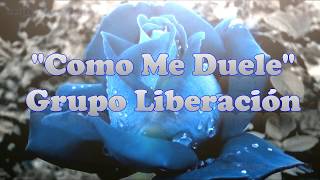 Cómo Me Duele - Liberación (Letra) Full HD [A4]