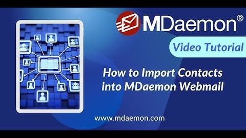 How to Import Contacts from a CSV File into MDaemon Webmail