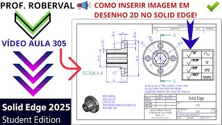 LESSON 305 - Exercise 285_How to Insert Images into 2D Drawings in Solid Edge 2025