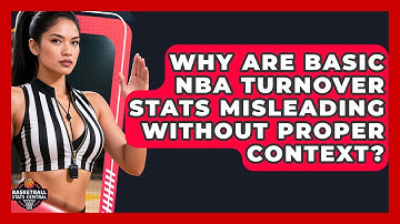 Why Are Basic NBA Turnover Stats Misleading Without Proper Context? - Basketball Stats Central