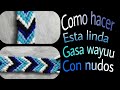 🔷COMO HACER GASA O FAJON WAYUU🔷 // CON NUDOS //