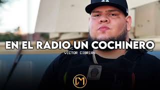 En El Radio Un Cochinero - Victor Cibrian (Corridos 2022)