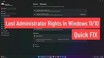 Lost Administrator Rights In Windows 11/10 FIX