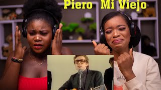 REACCIÓN A Piero - Mi Viejo ( TAN EMOCIONAL )!!!