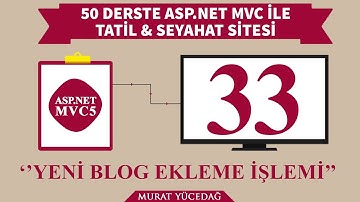 #33 Asp.Net Mvc5 ile Tatil Seyahat 33 Yeni Blog Ekleme İşlemi