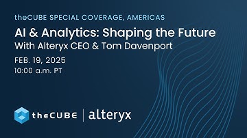 AI & Analytics- Shaping the Future With Alteryx CEO & Tom Davenport