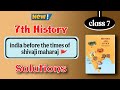 Class 7th - history chapter 2 exercise - india before the times of shivaji maharaj question answer