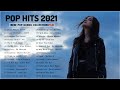 2021 New Songs (Latest English Songs 2021) ⚡️ Pop Music 2021 New Song ⚡️Top English Chill Song