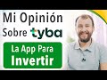 Mi Opinión Sobre Tyba - La App Para Invertir