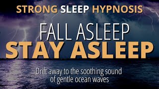 Sleep Hypnosis For Deep Sleep (Strong) | Fall Asleep Fast To The Sound of Gentle Waves