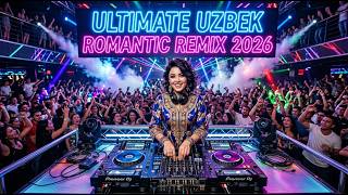 Ultimate Uzbek Romantic Remix 2026 💖 DJ Love Songs | Nonstop Chill Mix 🎧