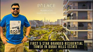 PALACE RESIDENCES ! DUBAI HILLS ESTATE ! FIRST 5 STAR BRANDED RESIDENCES ! EMAAR ! DUBAI .