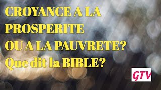 CROYANCE À LA PROSPÉRITÉ OU À LA PAUVRETÉ QUE DIT LA BIBLE ?.
