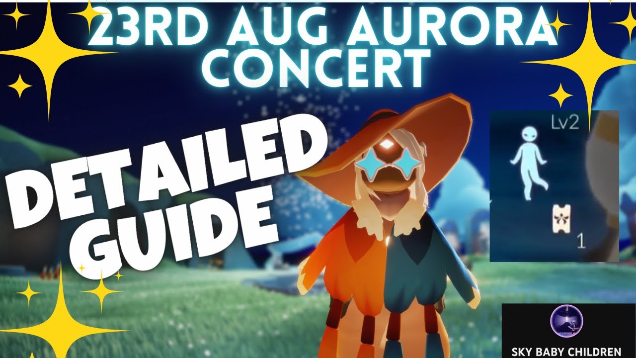 💕 23rd Aug Aurora Concert " Detailed Guide " 💫 Much More SkyCotl 🕯️